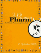The Phunny Pharm: The Ultimate Pharmacology Study Guide - Reidhead, C Ty