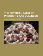 The Physical Basis of Precocity and Dullness