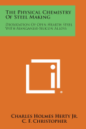 The Physical Chemistry of Steel Making: Deoxidation of Open Hearth Steel with Manganese-Silicon Alloys