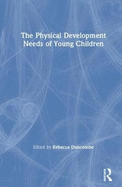 The Physical Development Needs of Young Children