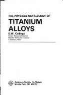 The Physical Metallurgy of Titanium Alloys