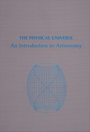 The Physical Universe: An Introduction to Astronomy (Revised)