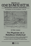 The Physician as a Rebellious Intellectual: The Book of the Two Pieces of Advice or "Kit b al-Na   atayn" by c Abd al-La  f ibn Y suf al-Baghd d  (1162-1231) - Introduction, Edition and Translation of the Medical Section