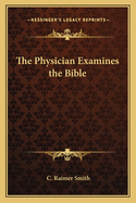 The Physician Examines the Bible