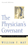 The Physician's Convenant: Images of the Healer in Medical Ethics