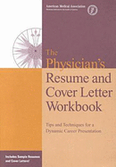 The Physician's Resume and Cover Letter Workbook