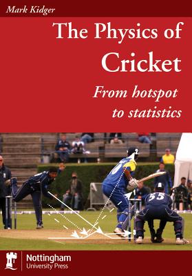 The Physics of Cricket - Kidger, Mark, Professor