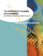 The Physics of Fluids and Plasmas: An Introduction for Astrophysicists