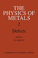 The Physics of Metals 2. Defects