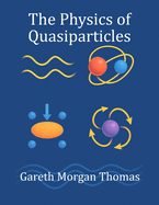 The Physics of Quasiparticles: Experiments with the Quantum Building Blocks of Emergent Matter