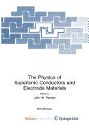 The Physics of Superionic Conductors and Electrode Materials - Perram, John W