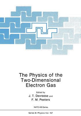 The Physics of the Two-Dimensional Electron Gas - Devreese, J T, and Peeters, F M