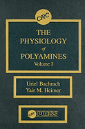 The Physiology of Polyamines, Volume I