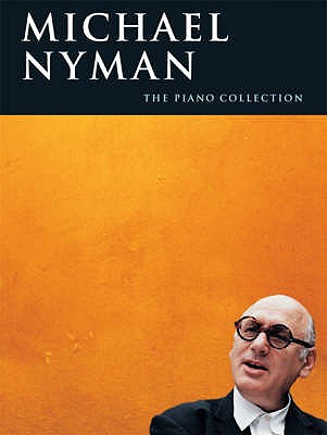 The Piano Collection - Nyman, Michael (Composer)
