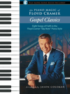 The Piano Magic of Floyd Cramer: Gospel Classics Eight Songs of Faith in the Floyd Cramer Slip Note Piano Style - Book/Online Audio