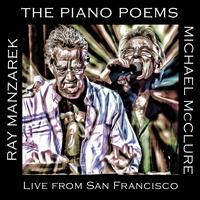The Piano Poems: Live from San Francisco - Ray Manzarek/Michael McClure