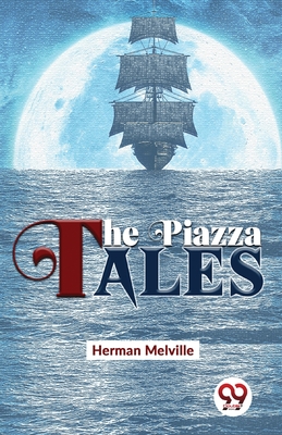 The Piazza Tales - Melville, Herman
