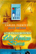 The Picador Book of Latin American Stories - Ortega, Julio