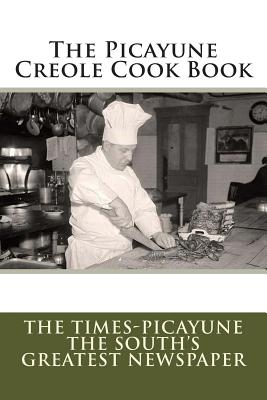 The Picayune Creole Cook Book - The Times-Picayune