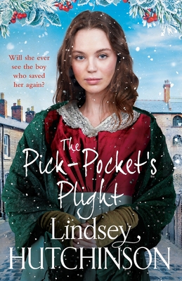 The Pick-Pocket's Plight: The next instalment in an emotional historical saga series from Lindsey Hutchinson - Hutchinson, Lindsey