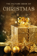 The Picture Book of Christmas: A Gift Book for Alzheimer's Patients and Seniors with Dementia