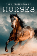 The Picture Book of Horses: A Gift Book for Alzheimer's Patients and Seniors with Dementia