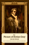 The Picture of Dorian Gray (Canon Classics Worldview Edition)