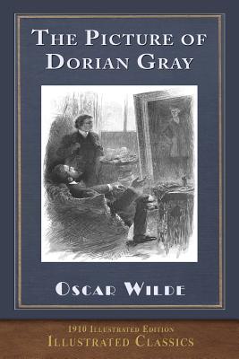 The Picture of Dorian Gray: Illustrated Classic - Wilde, Oscar