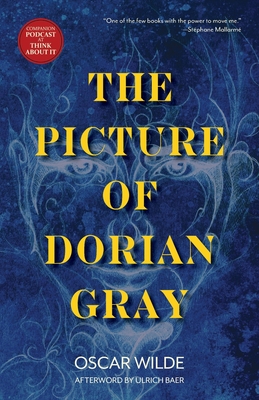 The Picture of Dorian Gray (Warbler Classics Annotated Edition) - Wilde, Oscar, and Baer, Ulrich (Afterword by)