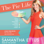 The Pie Life: A Guilt-Free Recipe for Success and Satisfaction