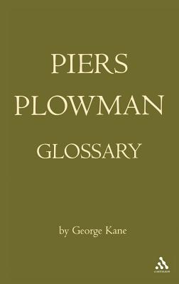 The Piers Plowman Glossary - Kane, George