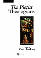 The Pietist Theologians: An Introduction to Theology in the Seventeenth and Eighteenth Centuries