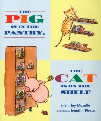 The Pig Is in the Pantry, the Cat Is on the Shelf - Mozelle, Shirley