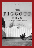 The Piggott Boys, Part II: The Boys on the Board