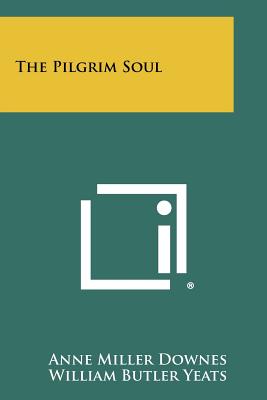 The Pilgrim Soul - Downes, Anne Miller