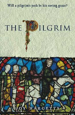 The Pilgrim: Will a pilgrim's path be his saving grace? - Margetts, Joy