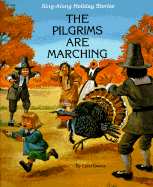 The Pilgrims Are Marching: Sing-Along Holiday Stories