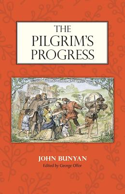 The Pilgrim's Progress: Edited by George Offor with Marginal Notes by Bunyan - Bunyan, John, and Offor, George (Editor)