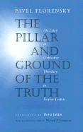 The Pillar and Ground of the Truth: An Essay in Orthodox Theodicy in Twelve Letters
