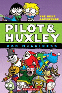 The Pilot & Huxley #2: The Next Adventure