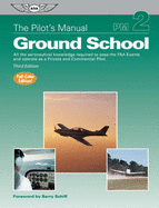 The Pilot's Manual: Ground School: All the Aeronautical Knowledge Required to Pass the FAA Exams and Operate as a Private and Commercial Pilot