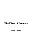 The Pilots of Pomona - Leighton, Robert, Dr.