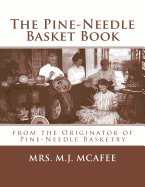 The Pine-Needle Basket Book: from the Originator of Pine-Needle Basketry