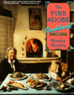 The Pink Adobe Cookbook - Murphy, Rosalea