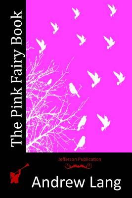 The Pink Fairy Book - Lang, Andrew