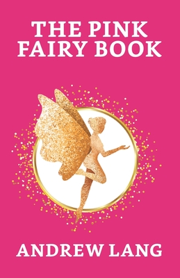 The Pink Fairy Book - Lang, Andrew