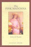 The Pink Madonna: Selected Poems