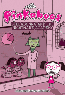 The Pinkaboos: Belladonna and the Nightmare Academy: Volume 2