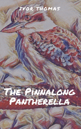 The Pinnalong Pantherella: A short story about the adventures of a kookaburra family