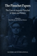 The Pinochet Papers: The Case of Augusto Pinochet in Spain and Britain